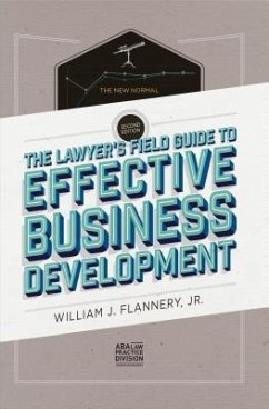 The Lawyer's Field Guide to Effective Business Development - Flannery, William J., Jr.