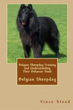 Belgian Sheepdog Training and Understanding Their Behavior Book - Stead, Vince