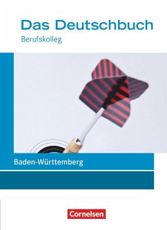 Das Deutschbuch 11./12. Schuljahr: Berufskolleg - Schülerbuch. Baden-Württemberg - Schulz-Hamann, Martina;Schappert, Petra;Ansel-Röhrleef, Kerstin