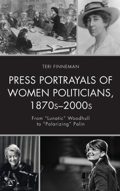 Press Portrayals of Women Politicians, 1870s-2000s - Finneman, Teri