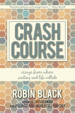 Crash Course: Essays from Where Writing and Life Collide - Black, Robin