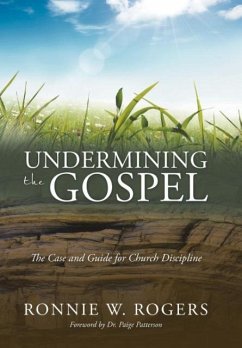 Undermining the Gospel - Rogers, Ronnie W.