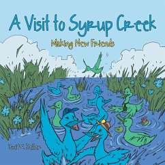 A Visit to Syrup Creek: Making New Friends - Heller, Toni W.