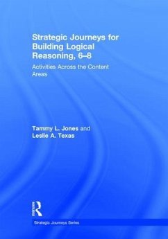 Strategic Journeys for Building Logical Reasoning, 6-8 - Jones, Tammy; Texas, Leslie