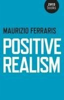 Positive Realism - Ferraris, Maurizio