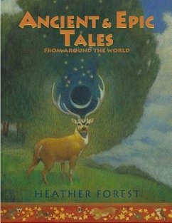 Ancient and Epic Tales: From Around the World - Forest, Heather