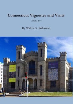 Connecticut Vignettes and Visits - Volume Two - Robinson, Walter G.