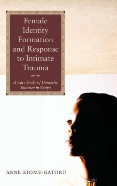 Female Identity Formation and Response to Intimate Violence - Kiome Gatobu, Anne