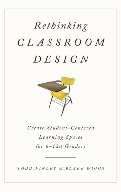 Rethinking Classroom Design - Finley, Todd; Wiggs, Blake