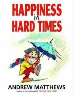 Happiness in Hard Times - Matthews, Andrew
