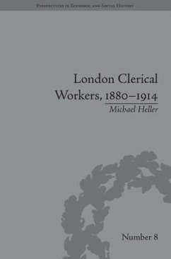 London Clerical Workers, 1880-1914 - Heller, Michael