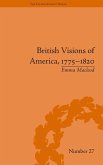 British Visions of America, 1775-1820 British Visions of America, 1775-1820