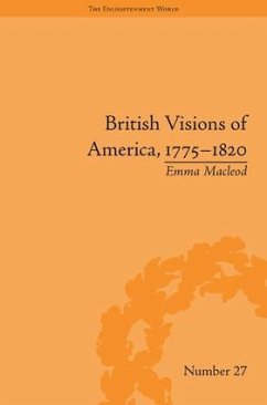 British Visions of America, 1775-1820 - Macleod, Emma