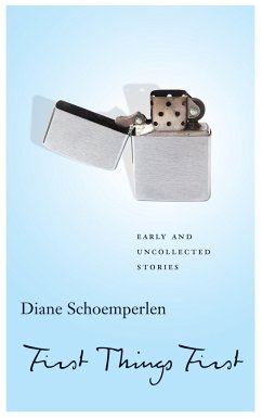 First Things First: Selected Stories - Schoemperlen, Diane