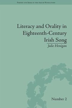 Literacy and Orality in Eighteenth-Century Irish Song - Henigan, Julie