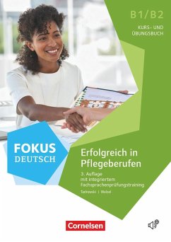 Fokus Deutsch B1/B2 - Erfolgreich in Pflegeberufen - Tadrowski, Kajetan;Faust, Steffen;Wogatzke-Zeiger, Andrea