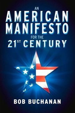 An American Manifesto for the 21st Century: No Thanks - Buchanan, Bob