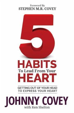 5 Habits to Lead from Your Heart - Covey, Johnny