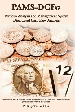 PAMS-DCF © Portfolio Analysis & Management System-Discounted Cash Flow Analysis - Tirino, Philip J.; Cpa