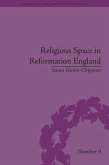 Religious Space in Reformation England