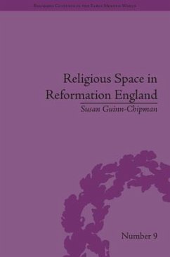 Religious Space in Reformation England - Guinn-Chipman, Susan