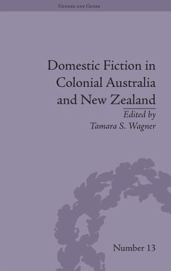 Domestic Fiction in Colonial Australia and New Zealand - Wagner, Tamara S