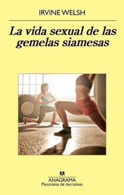 La Vida Sexual de Las Gemelas Siamesas - Welsh, Irvine