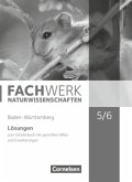 Fachwerk Naturwissenschaften - Baden-Württemberg 2016 - 5./6. Schuljahr: Biologie, Naturphänomene und Technik / Fachwerk Naturwissenschaften, Baden-Württemberg