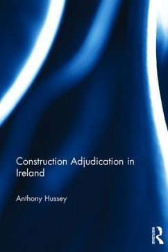 Construction Adjudication in Ireland - Hussey, Anthony