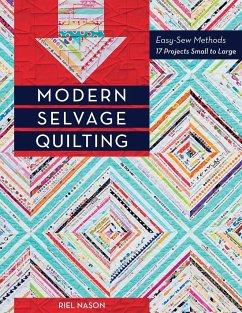 Modern Selvage Quilting - Print-On-Demand Edition - Nason, Riel