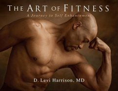 The Art of Fitness: A Journey to Self Enhancement - Harrison, D. Levi