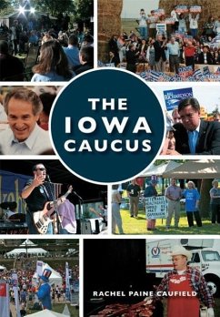 The Iowa Caucus - Caufield, Rachel Paine