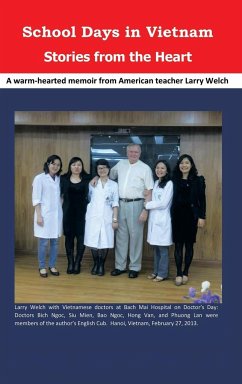 School Days in Vietnam Stories from the Heart - Welch, Larry