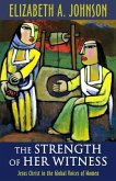 The Strength of Her Witness