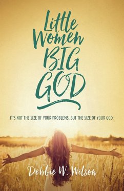 Little Women, Big God - Wilson, Debbie W