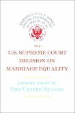 The U.S. Supreme Court Decision on Marriage Equality: The Complete Decision, Including Dissenting Opinions