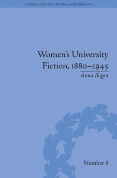 Women's University Fiction, 1880-1945 - Bogen, Anna