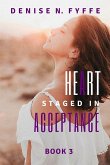 A Heart Staged in Acceptance