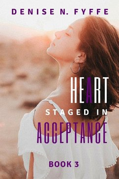 A Heart Staged in Acceptance - Fyffe, Denise N.