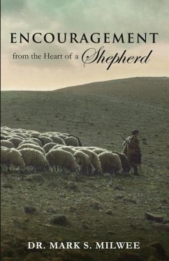 Encouragement From the Heart of a Shepherd - Milwee, Mark S.