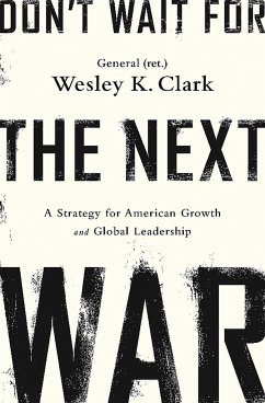 Don't Wait for the Next War - Clark, Wesley K