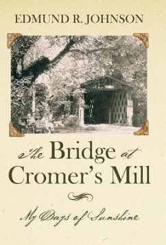 The Bridge at Cromer's Mill - Johnson, Edmund R.