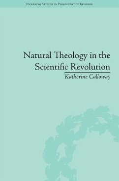 Natural Theology in the Scientific Revolution - Calloway, Katherine