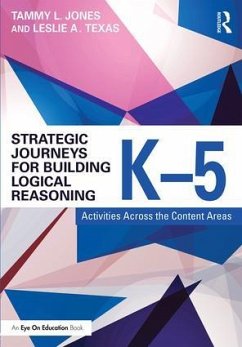 Strategic Journeys for Building Logical Reasoning, K-5 - Jones, Tammy; Texas, Leslie