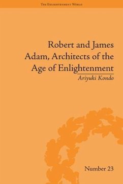 Robert and James Adam, Architects of the Age of Enlightenment - Kondo, Ariyuki