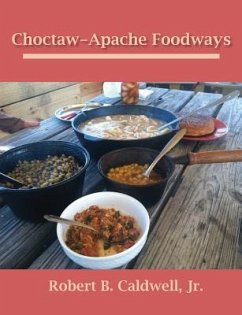Choctaw-Apache Foodways - Caldwell, Robert B.