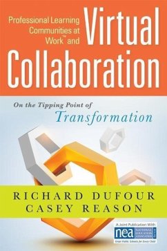 Professional Learning Communities at Work TM and Virtual Collaboration - Dufour, Richard; Reason, Casey