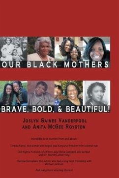 Our Black Mothers, Brave, Bold and Beautiful - Vanderpool, Joslyn Gaines; Royston, Anita McGee