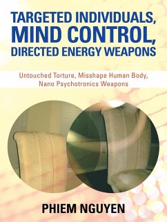 Targeted Individuals, Mind Control, Directed Energy Weapons - Nguyen, Phiem