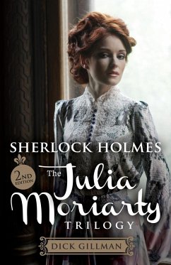 Sherlock Holmes and The Julia Moriarty Trilogy - 2nd Edition - Gillman, Dick